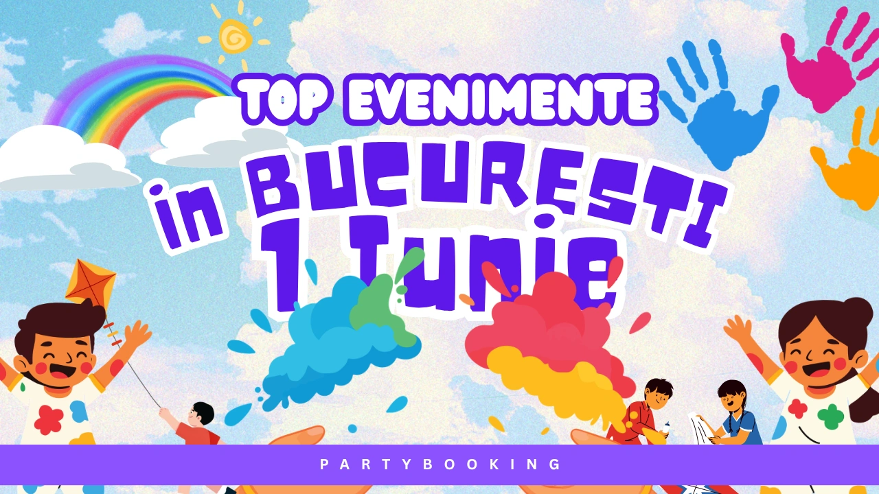 evenimente 1 iunie bucuresti